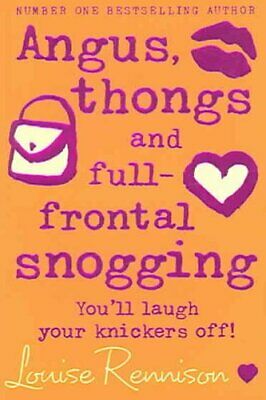 Angus, Thongs and Full-frontal Snogging You'll Laugh Your Knickers Off! - Louise Rennison