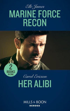 Marine Force Recon / Her Alibi Elle James ,Carol Ericson