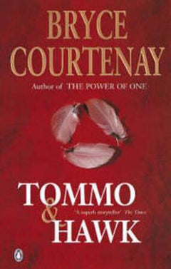 Tommo & Hawk - Bryce Courtenay