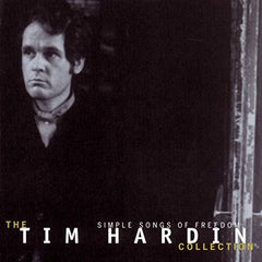 Tim Hardin - Simple Songs Of Freedom  -The Tim Hardin Collection