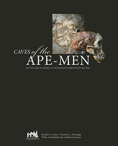 Caves of the Ape-men South Africa's cradle of humankind world heritage site Ronald J Clarke Timothy C Partridge