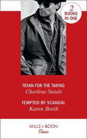 Texan for the Taking / Tempted by Scandal Charlene Sands, Karen Booth