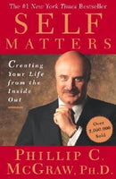 Self Matters: Creating Your Life from the Inside Out Phil McGraw