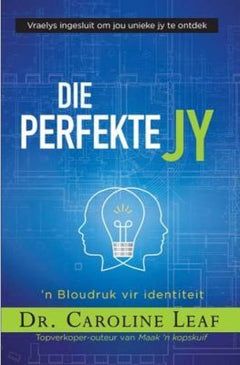 Die perfekte jy - Caroline Leaf