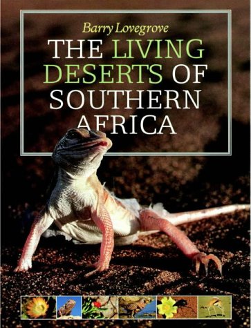The Living Deserts of Southern Africa Barry Lovegrove