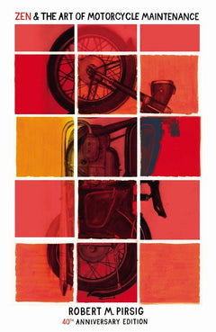 Zen and the Art of Motorcycle Maintenance Robert M Pirsig
