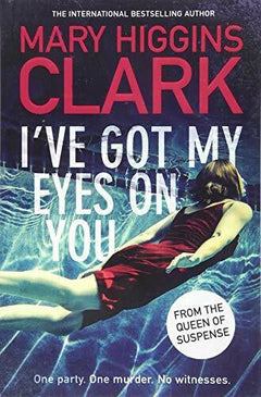 I've Got My Eyes on You Mary Higgins Clark