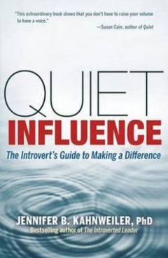 Quiet influence Jennifer B. Kahnweiler