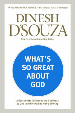 What's So Great about God Dinesh D'Souza