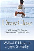 Draw Close A Devotional for Couples Willard F. Jr. Harley Joyce S. Harley