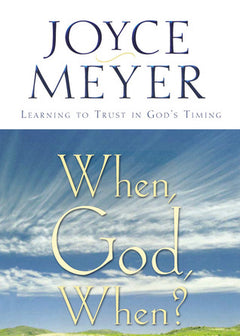 When, God, When ? Joyce Meyer