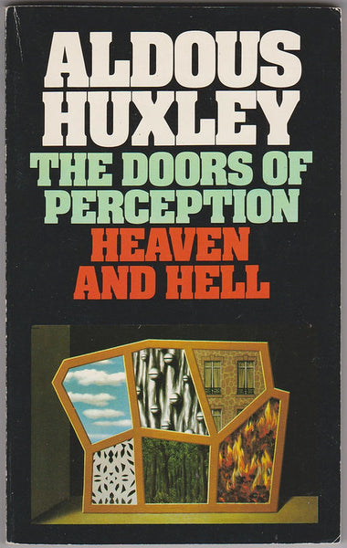 The Doors of Perception And Heaven and Hell - Aldous Huxley