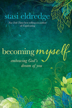 Becoming Myself Stasi Eldredge