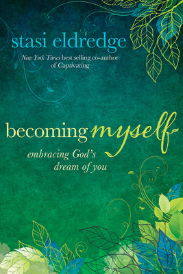 Becoming Myself Stasi Eldredge