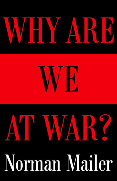 Why Are We at War? Mailer, Norman