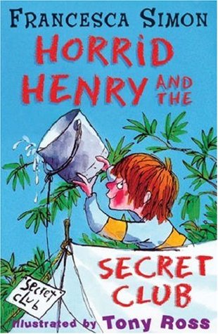 Horrid Henry and the Secret Club Francesca Simon