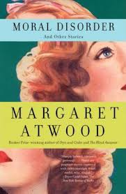 Moral Disorder and Other Stories Atwood, Margaret