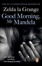 Good Morning, Mr Mandela Zelda la Grange