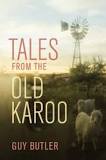 Tales from the old Karoo Guy Butler