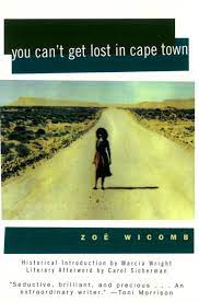 You Can't Get Lost in Cape Town Zoe Wicomb