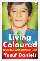 Living Coloured (Because Black & White were Already Taken) - Yusuf Daniels