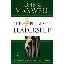 The 4 pillars of success John C. Maxwell