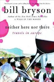 Neither Here nor There: Travels in Europe Bill Bryson
