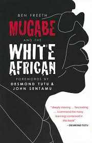 Mugabe and the White African Freeth, Ben