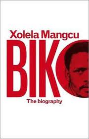Biko: A Biography Xolela Mangcu