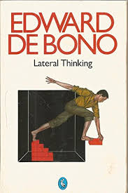 Lateral thinking Edward de Bono