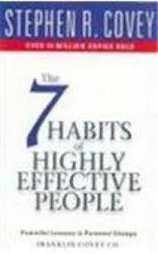 The 7 Habits of Highly Effective People Stephen R. Covey