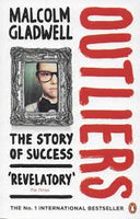 Outliers: The Story of Success - Malcolm Gladwell