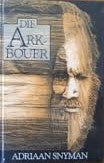 Die Ark-bouer Adriaan Snyman
