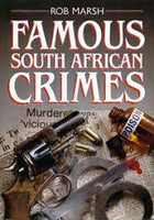 Famous Crimes in South Africa Rob Marsh