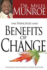 The Principles and Benefits of Change - Myles Munroe