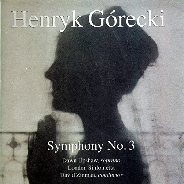 Gorecki / Dawn Upshaw, London Sinfonietta, David Zinman - Symphony No. 3