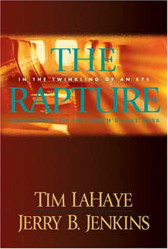 The Rapture In the Twinkling of an Eye : Countdown to the Earth's Last Days Tim LaHaye Jerry B. Jenkins