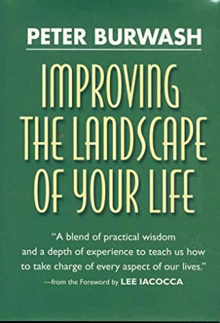 Improving the landscape of your life Peter Burwash