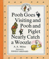 Pooh Goes Visiting and Pooh and Piglet Nearly Catch a Woozle A. A. Milne
