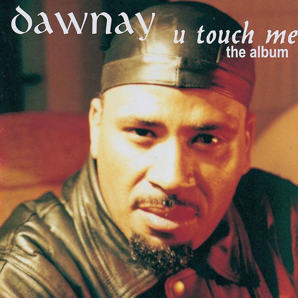 Dawnay - U Touch Me