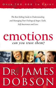 Emotions: Can You Trust Them? James Dobson