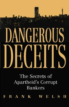 Dangerous Deceits - Frank Welsh