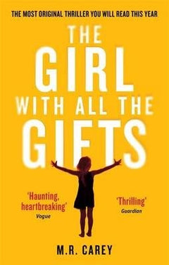 The Girl with All the Gifts M. R. Carey