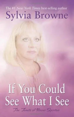 If You Could See what I See: The Tenets of Novus Spiritus - Sylvia Browne