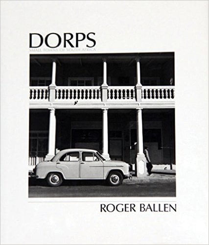 Dorps. Small Towns of South Africa - Roger Ballen (1st edition 1986)