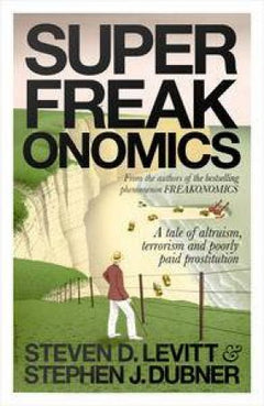 Superfreakonomics - Steven D. Levitt & Stephen J. Dubner