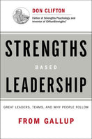 Strengths Based Leadership Great Leaders, Teams, and Why People Follow - Tom Rath & Barry Conchie