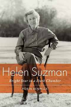 Helen Suzman: A Bright Star in a Dark Chamber Renwick, Robin