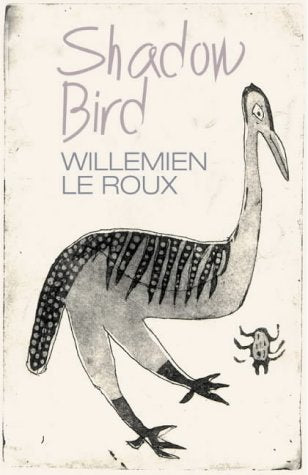 Shadow Bird Willemien Le Roux