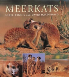 Meerkats - Nigel Dennis & David Macdonald